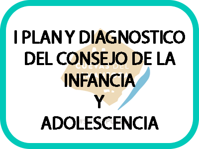 I PLAN Y DIAGNOSTICO DEL CONSEJO DE LA INFANCIA Y ADOLESCENCIA 